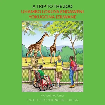 Wycieczka do zoo: Wydanie dwujęzyczne angielski-zulu - A Trip to the Zoo: English-Zulu Bilingual Edition