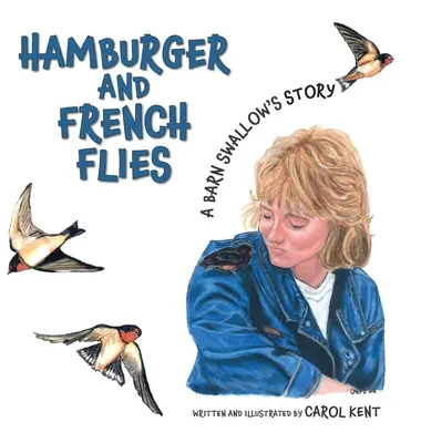 Hamburger i francuskie muchy: Historia jaskółki brzegówki - Hamburger and French Flies: A Barn Swallow's Story