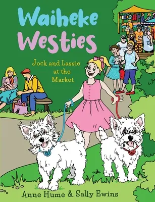 Waiheke Westies: Jock i Lassie na targu - Waiheke Westies: Jock and Lassie at the market