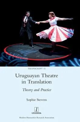 Teatr urugwajski w tłumaczeniu: Teoria i praktyka - Uruguayan Theatre in Translation: Theory and Practice