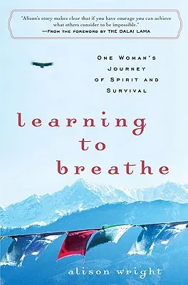 Nauka oddychania: Podróż ducha i przetrwania jednej kobiety - Learning to Breathe: One Woman's Journey of Spirit and Survival