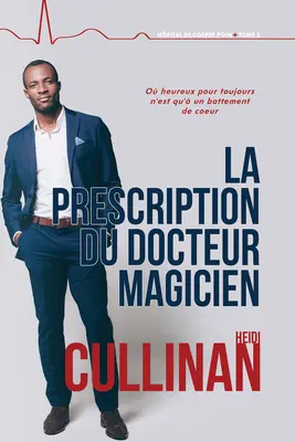 La Prescription Du Docteur Magicien: Volume 3 (pierwsze wydanie, nowe wydanie, pierwsze wydanie, nowe) - La Prescription Du Docteur Magicien: Volume 3 (First Edition, New Edition, First Edition, New)