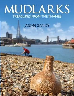 Mudlarks: Skarby znad Tamizy - Mudlarks: Treasures from the Thames