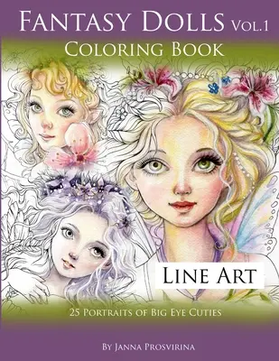 Fantasy Dolls Vol.1 Coloring Book Line Art: 25 portretów wielkookich ślicznotek - Fantasy Dolls Vol.1 Coloring Book Line Art: 25 Portraits of Big Eye Cuties