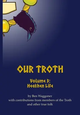 Nasze Troth: Życie pogan - Our Troth: Heathen Life