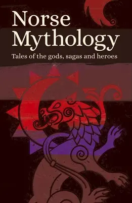 Mitologia nordycka: Opowieści o bogach, sagach i bohaterach - Norse Mythology: Tales of the Gods, Sagas and Heroes