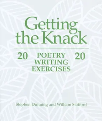 Getting the Knack: 20 ćwiczeń z pisania poezji - Getting the Knack: 20 Poetry Writing Exercises