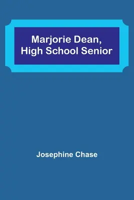 Marjorie Dean, starsza licealistka - Marjorie Dean, High School Senior