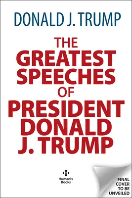 The Greatest Speeches of Donald J. Trump: 45th President of the United States of America z wprowadzeniem prezydenckiego historyka Craiga Shirleya - The Greatest Speeches of Donald J. Trump: 45th President of the United States of America with an Introduction by Presidential Historian Craig Shirley