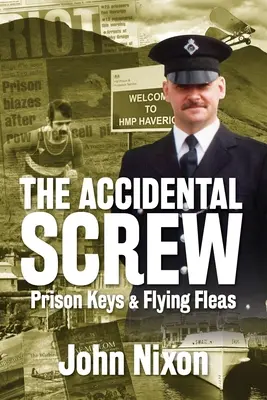 Przypadkowa śruba: Więzienne klucze i latające pchły - The Accidental Screw: Prison Keys & Flying Fleas