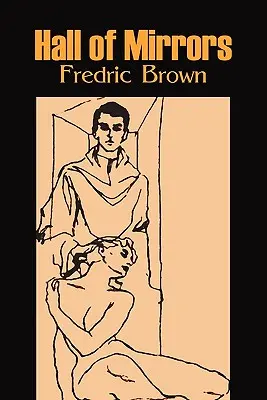 Hall of Mirrors Frederica Browna, science fiction, fantasy, przygodowa - Hall of Mirrors by Frederic Brown, Science Fiction, Fantasy, Adventure