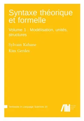 Syntaxe thorique et formelle, tom 1: Modlalizacja, jednostki, struktury - Syntaxe thorique et formelle, Volume 1: Modlisation, units, structures