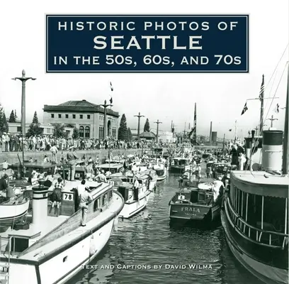 Historyczne zdjęcia Seattle z lat 50-tych, 60-tych i 70-tych - Historic Photos of Seattle in the 50s, 60s, and 70s