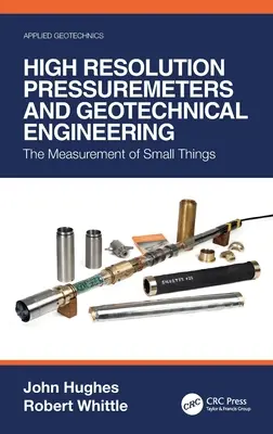 Ciśnieniomierze wysokiej rozdzielczości i inżynieria geotechniczna: Pomiar małych rzeczy - High Resolution Pressuremeters and Geotechnical Engineering: The Measurement of Small Things