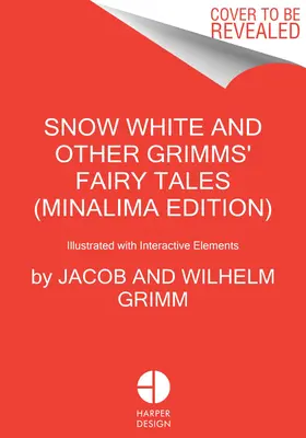 Królewna Śnieżka i inne baśnie Grimmów (wydanie Minalima): Ilustrowane z interaktywnymi elementami - Snow White and Other Grimms' Fairy Tales (Minalima Edition): Illustrated with Interactive Elements