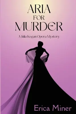 Aria dla morderstwa: A Julia Kogan Opera Mystery - Aria for Murder: A Julia Kogan Opera Mystery