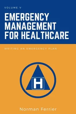 Zarządzanie kryzysowe w służbie zdrowia: Pisanie planu awaryjnego - Emergency Management for Healthcare: Writing an Emergency Plan