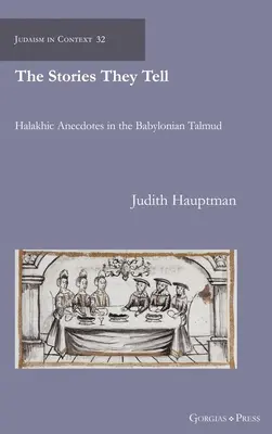 Historie, które opowiadają: anegdoty halachiczne w Talmudzie Babilońskim - The Stories They Tell: Halakhic Anecdotes in the Babylonian Talmud