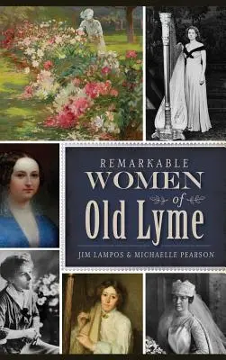 Niezwykłe kobiety z Old Lyme - Remarkable Women of Old Lyme