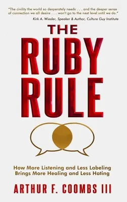 The Ruby Rule: Jak więcej słuchania i mniej etykietowania przynosi więcej uzdrowienia i mniej nienawiści - The Ruby Rule: How More Listening and Less Labeling Brings More Healing and Less Hating