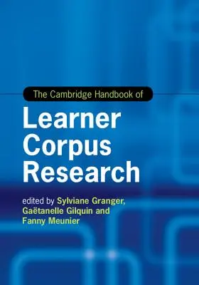 The Cambridge Handbook of Learner Corpus Research (Podręcznik badań nad korpusami uczącymi się) - The Cambridge Handbook of Learner Corpus Research