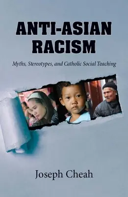 Rasizm antyazjatycki: Mity, stereotypy i katolicka nauka społeczna - Anti-Asian Racism: Myths, Stereotypes, and Catholic Social Teachings