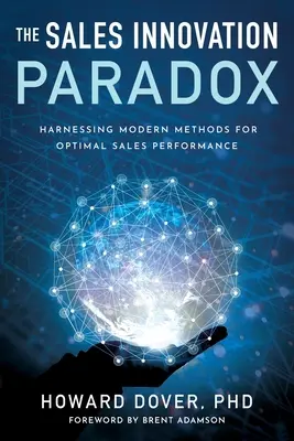 Paradoks innowacji w sprzedaży: wykorzystanie nowoczesnych metod w celu uzyskania optymalnych wyników sprzedaży - The Sales Innovation Paradox: Harnessing Modern Methods for Optimal Sales Performance