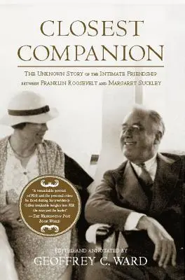 Najbliższy towarzysz: Nieznana historia intymnej przyjaźni Franklina Roosevelta i Margaret Suckley - Closest Companion: The Unknown Story of the Intimate Friendship Between Franklin Roosevelt and Margaret Suckley