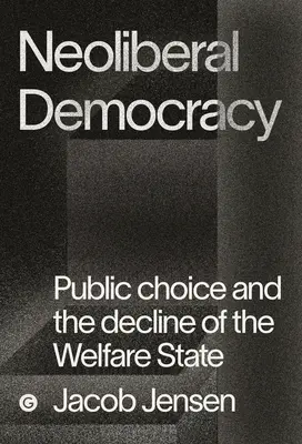 The Marketizers: Wybór publiczny i początki neoliberalnego porządku - The Marketizers: Public Choice and the Origins of the Neoliberal Order