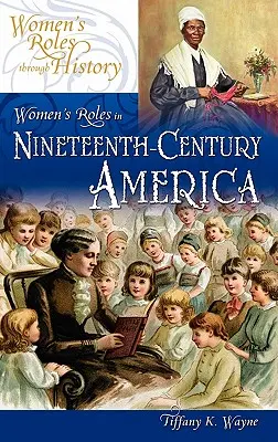 Role kobiet w dziewiętnastowiecznej Ameryce - Women's Roles in Nineteenth-Century America