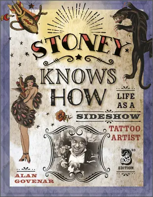 Stoney Knows How: Życie jako artysta tatuażu Sideshow, wydanie 3 - Stoney Knows How: Life as a Sideshow Tattoo Artist, 3rd Edition