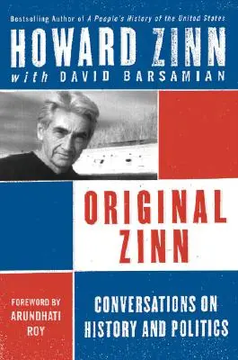 Original Zinn: Rozmowy o historii i polityce - Original Zinn: Conversations on History and Politics