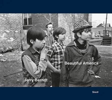 Jerry Berndt: Piękna Ameryka: Protest, polityka i kultura codzienna w Stanach Zjednoczonych, 1968-1980 - Jerry Berndt: Beautiful America: Protest, Politics and Everyday Culture in the Usa, 1968-1980