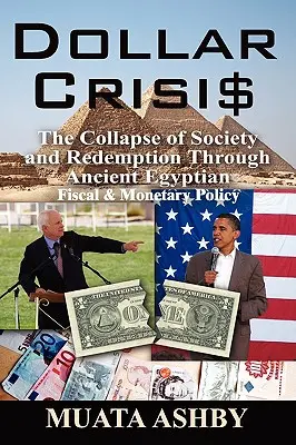 Kryzys dolara: Upadek społeczeństwa i odkupienie dzięki polityce monetarnej starożytnego Egiptu - Dollar Crisis: The Collapse of Society and Redemption Through Ancient Egyptian Monetary Policy