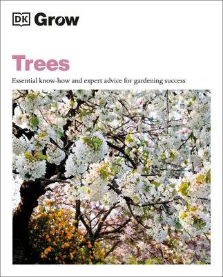 Uprawiaj drzewa: Niezbędna wiedza i porady ekspertów dla ogrodniczego sukcesu - Grow Trees: Essential Know-How and Expert Advice for Gardening Success