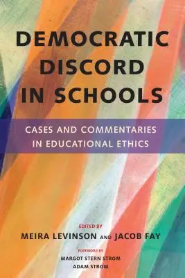 Demokratyczna niezgoda w szkołach: Przypadki i komentarze w etyce edukacyjnej - Democratic Discord in Schools: Cases and Commentaries in Educational Ethics