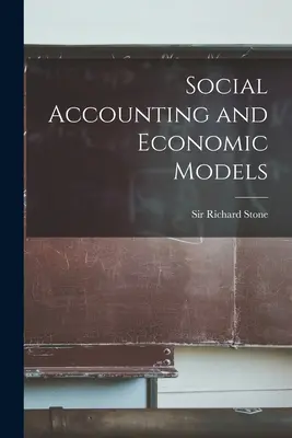 Rachunkowość społeczna i modele ekonomiczne - Social Accounting and Economic Models