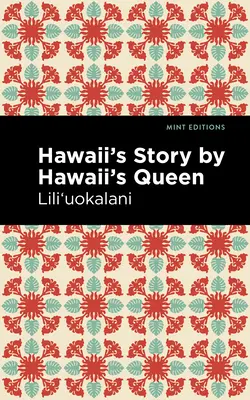 Historia Hawajów autorstwa Królowej Hawajów: Wydanie z dużym drukiem - Hawaii's Story by Hawaii's Queen: Large Print Edition