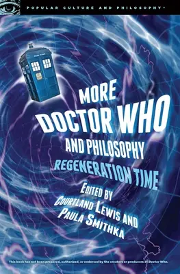 Więcej Doktora Who i filozofii: Czas regeneracji - More Doctor Who and Philosophy: Regeneration Time