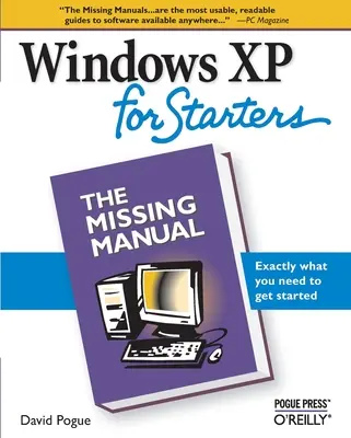 Windows XP dla początkujących: The Missing Manual: Dokładnie to, czego potrzebujesz, aby zacząć - Windows XP for Starters: The Missing Manual: Exactly What You Need to Get Started