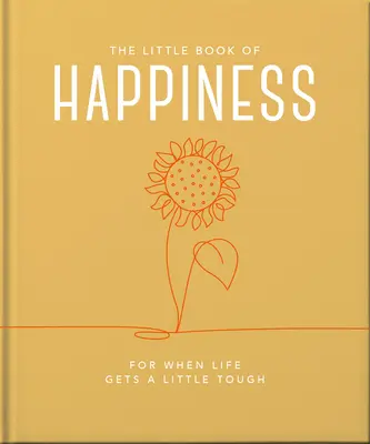 Mała księga szczęścia: Gdy życie staje się trochę trudne - The Little Book of Happiness: For When Life Gets a Little Tough