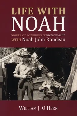 Życie z Noah: historie i przygody Richarda Smitha - Life with Noah: Stories and Adventures of Richard Smith