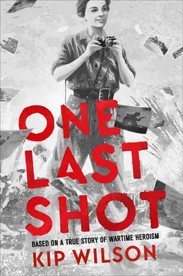 Ostatni strzał: Oparte na prawdziwej historii wojennego bohaterstwa: Historia fotografki wojennej Gerdy Taro - One Last Shot: Based on a True Story of Wartime Heroism: The Story of Wartime Photographer Gerda Taro