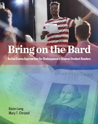 Bring on the Bard: Aktywne metody dramy dla zróżnicowanych uczniów czytających Szekspira - Bring on the Bard: Active Drama Approaches for Shakespeare's Diverse Student Readers