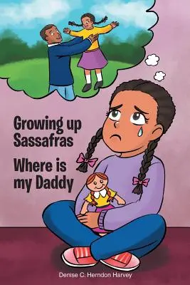 Dorastanie w Sassafras: Gdzie jest mój tata? - Growing Up Sassafras: Where is My Daddy