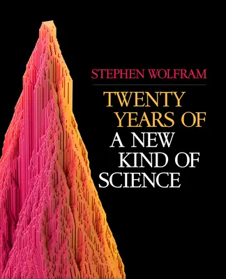 Dwadzieścia lat nowego rodzaju nauki - Twenty Years of a New Kind of Science