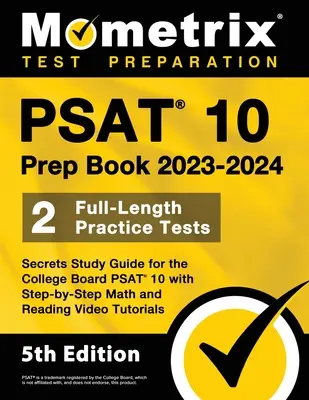 PSAT 10 Prep Book 2023 i 2024 - 2 pełnowymiarowe testy praktyczne, tajny przewodnik do nauki dla College Board PSAT 10 z matematyką i czytaniem krok po kroku V - PSAT 10 Prep Book 2023 and 2024 - 2 Full-Length Practice Tests, Secrets Study Guide for the College Board PSAT 10 with Step-by-Step Math and Reading V