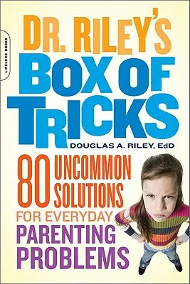 Pudełko sztuczek dr Riley: 80 niecodziennych rozwiązań codziennych problemów wychowawczych - Dr. Riley's Box of Tricks: 80 Uncommon Solutions for Everyday Parenting Problems