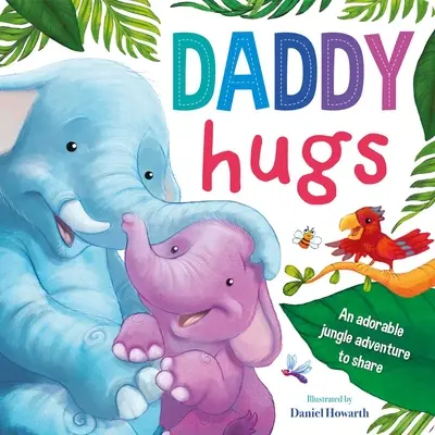 Daddy Hugs: Wyściełana książka planszowa - Daddy Hugs: Padded Board Book
