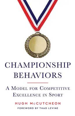 Zachowania mistrzowskie: Model doskonałości w sporcie - Championship Behaviors: A Model for Competitive Excellence in Sports